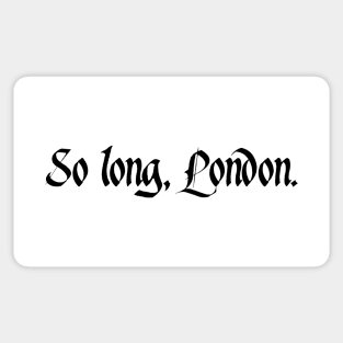 So long, London. (black) Sticker